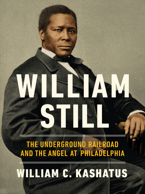 Title details for William Still by William C. Kashatus - Available